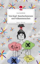 Von Kopf-Bauchschmerzen und Vulkanmenschen. Life is a Story - story.one