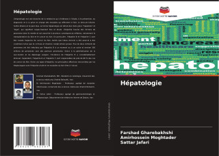 Hépatologie (Farshad Gharebakhshi,Amirhossein Moghtader,Sattar Jafari)(Carte broșată)