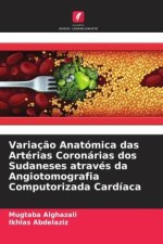 Variação Anatómica das Artérias Coronárias dos Sudaneses através da Angiotomografia Computorizada Cardíaca