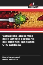Variazione anatomica delle arterie coronarie dei sudanesi mediante CTA cardiaca