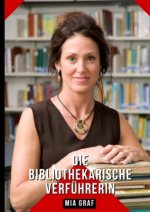 Die bibliothekarische Verführerin