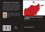L'Afghanistan au bord du gouffre