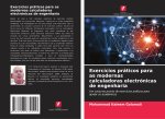 Exercícios práticos para as modernas calculadoras electrónicas de engenharia