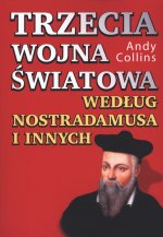 Trzecia wojna światowa według Nostradamusa i innych
