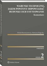 Warunki techniczne jakim powinny odpowiadać budynki i ich usytuowanie. Komentarz