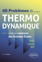 40 problèmes de Thermodynamique posés aux concours des Grandes Écoles