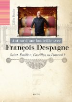 Autour d'une bouteille avec François Despagne