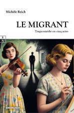 LE MIGRANT : TRAGICOMEDIE EN CINQ ACTES