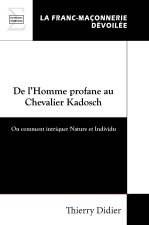 DE L HOMME PROFANE AU CHEVALIER KADOSCH : OU COMMENT INTRIQUER NATURE ET INDIVIDU