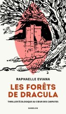 LES FORETS DE DRACULA : THRILLER ECOLOGIQUE AU COEUR DES CARPATES
