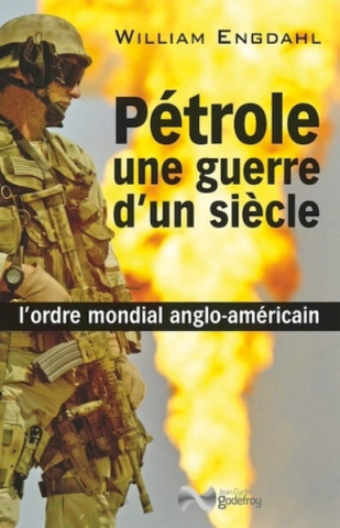 Pétrole, une guerre d'un siècle