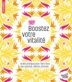 BOOSTEZ VOTRE VITALITE : GUIDE PRATIQUE POUR FAIRE FACE AUX RUPTURES, DIVORCE, BURNOUT