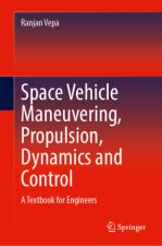 Space Vehicle Maneuvering, Propulsion, Dynamics and Control