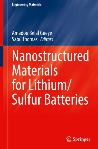 Nanostructured Materials for Lithium/Sulfur Batteries (Amadou Belal Gueye,Sabu Thomas)()