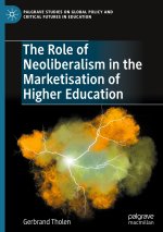 The Role of Neoliberalism in the Marketization of Higher Education