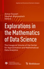 Explorations in the Mathematics of Data Science