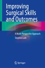 Improving Surgical Skills and Outcomes
