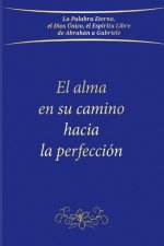 EL ALMA EN SU CAMINO HACIA LA PERFECCION