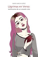 Lágrimas en verso: testimonios de un corazón roto