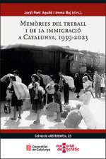 MEMORIES DEL TREBALL I DE LA IMMIGRACIO A CATALUNYA, 1939-2023