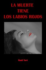 LA MUERTE TIENE LOS LABIOS ROJOS