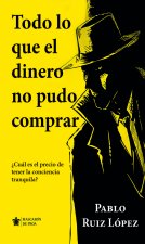 TODO LO QUE EL DINERO NO PUDO COMPRAR