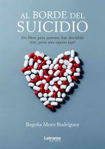 Al borde del suicidio. Un libro para quienes han decidido ir