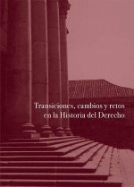 Transiciones, cambios y retos en la Historia del Derecho