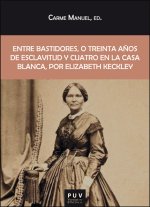 ENTRE BASTIDORES O TREINTA AÑOS DE ESCLAVITUD Y CUATRO EN L