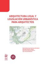 ARQUITECTURA LEGAL Y LEGISLACION URBANISTICA PARA ARQUITECTO