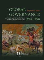 GLOBAL GOVERNANCE 1945-1996 HISTORY OF A QUIET REVOLUTION WITHIN THE UNITED NATI
