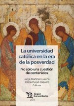 LA UNIVERSIDAD CATOLICA EN LA ERA DE LA POSVERDAD. NO SOLO U
