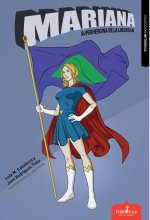 MARIANA, SUPERHEROÍNA DE LA LIBERTAD