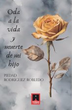 ODA A LA VIDA Y MUERTE DE MI HIJO