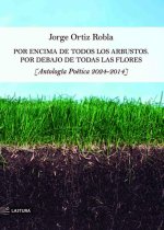 Por encima de todos los arbustos. Por debajo de todas las fl