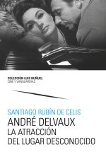 ANDRE DELVAUX LA ATRACCION DEL LUGAR DESCONOCIDO
