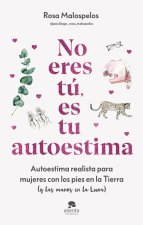 NO ERES TU, ES TU AUTOESTIMA