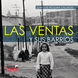 Las Ventas y sus barrios (ROLDAN CALZADO,JUAN LUIS)(Brožovaná)