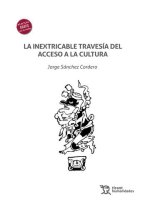 LA INEXTRICABLE TRAVESIA DEL ACCESO A LA CULTURA