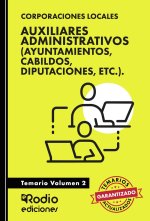 Auxiliares Administrativos (Ayuntamientos, Cabildos, Diputaciones, etc.). Temario. Volumen 2