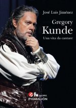 GREGORY KUNDE. UNA VITA DA CANTARE