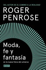MODA, FE Y FANTASIA EN LA NUEVA FISICA DEL UNIVERSO
