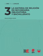 3 LA MATERIA DE RELIGION EN SECUNDARIA OBLIGATORIA Y BACHILL