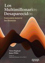 LOS MULTIMILLONARIOS DESAPARECIDOS. GUIA PARA MEJORAR LAS FINANZAS