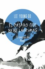 EL PAJARO QUE BEBE LAGRIMAS Nº 01/04 EL CORAZON DEL NAGA