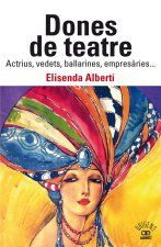 DONES DE TEATRE ACTRIUS VEDETS BALLARINES EMPRESARIES...