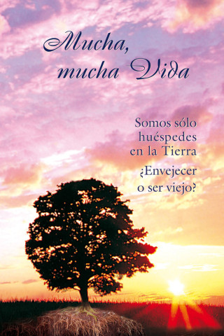 MUCHA, MUCHA VIDA