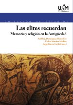 LAS ELITES RECUERDAN MEMORIA Y RELIGION EN LA ANTIGÜEDAD
