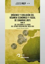 ORIGENES Y EVOLUCION DEL REGIMEN ECONOMICO Y FISCAL DE CANAR