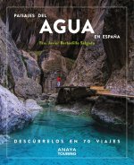 PAISAJES DEL AGUA EN ESPAÑA DESCUBRELOS EN 70 VIAJES